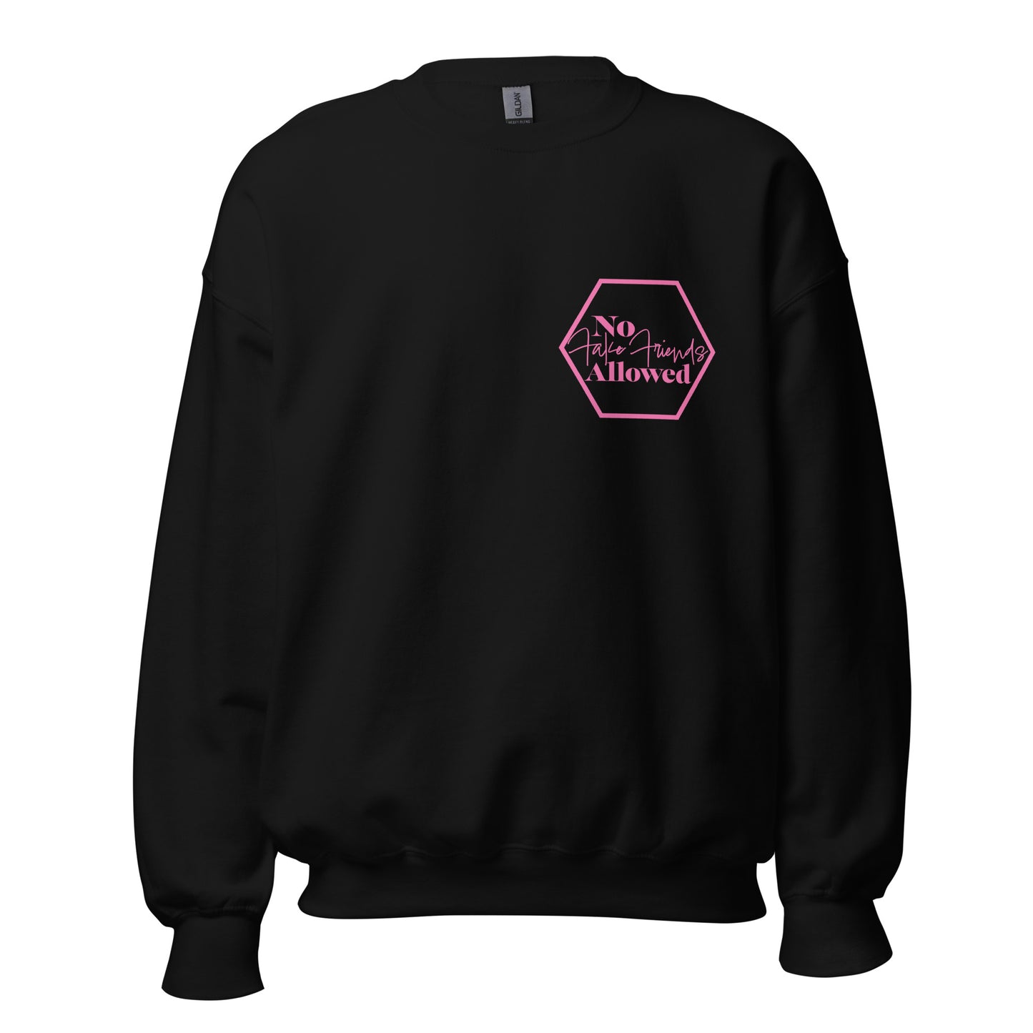 Unisex Sweatshirt No Fake Friends Allowed