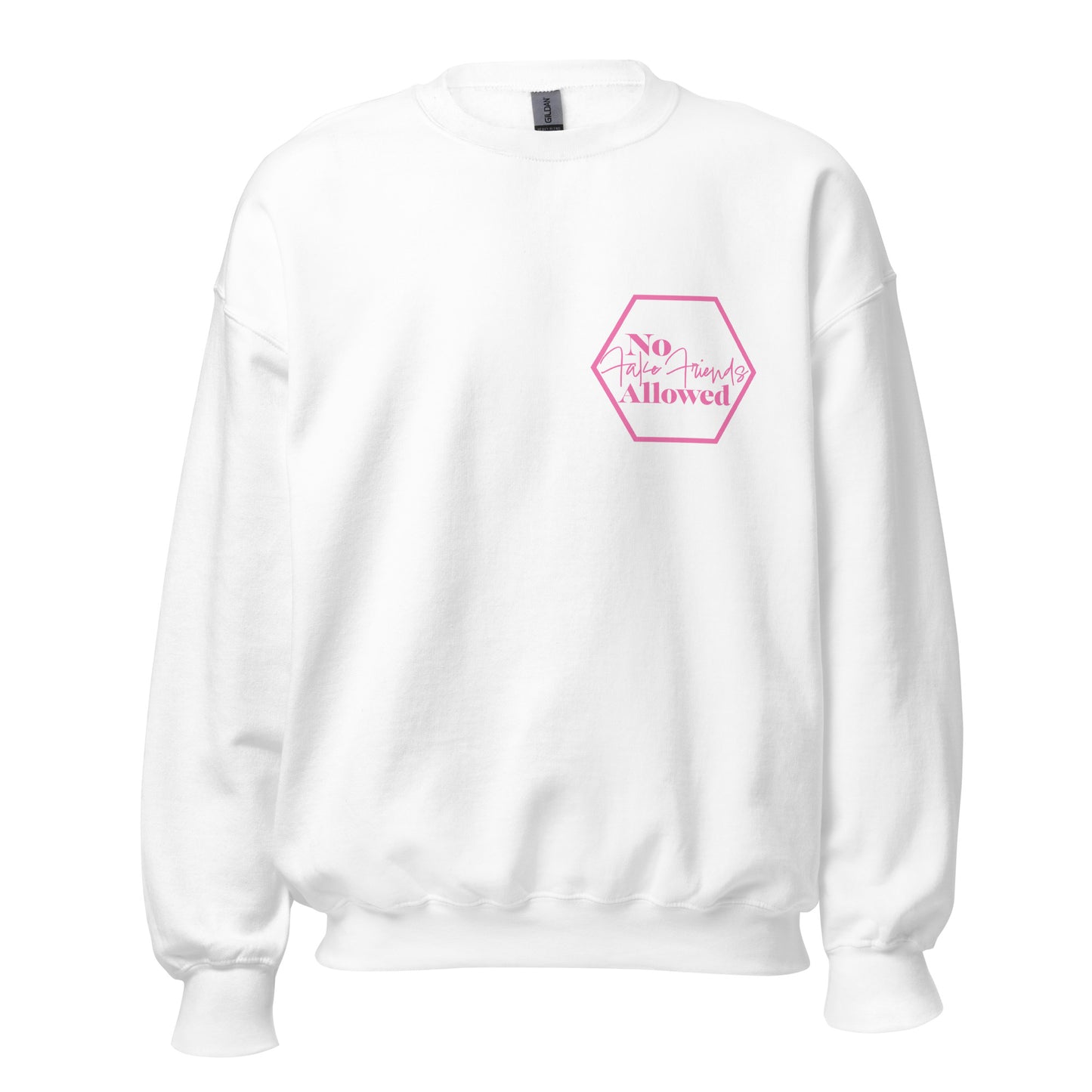 Unisex Sweatshirt No Fake Friends Allowed